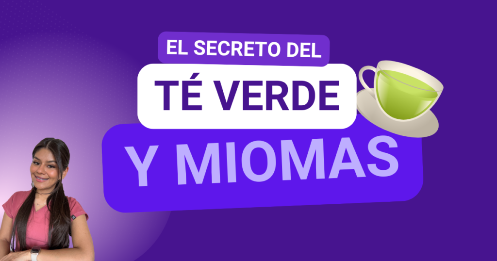 Té verde y miomas