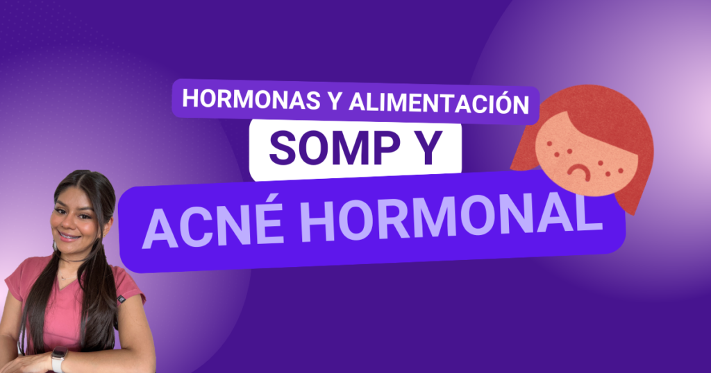 Acné hormonal y SOMP